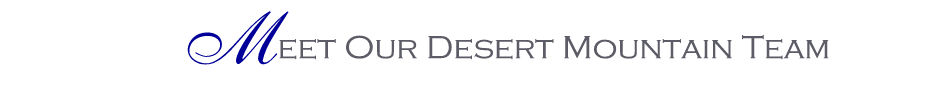Meet Our Desert Mountain Home Sales Team
